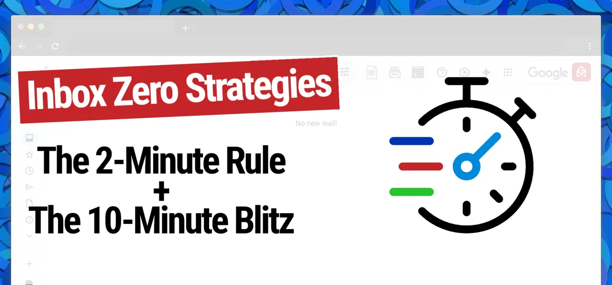 Inbox Zero Strategies: 2-Minute Rule + 10-Minute Blitz